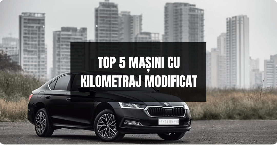 top mașini cu kilometraj modificat